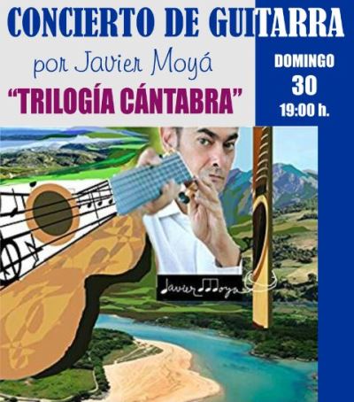 Turismo Cantabria - Turismo Cultural - Año Jubilar Lebaniego - Concierto - Centro de Estudios Lebaniegos- Guitarra- Javier Moya- Cantabria- Trilogía cántabra