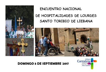 Turismo Cantabria - Turismo Religioso - Año Jubilar Lebaniego - peregrinación- Nuestra Señora de Lourdes- Encuentros Nacional de Hospitalidades